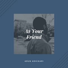 As Your Friend
