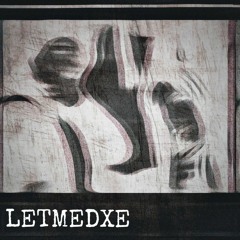 LETMEDXE