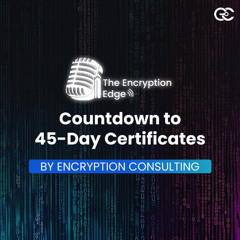 Countdown to 45-Day Certificates: How Do I Keep Up?