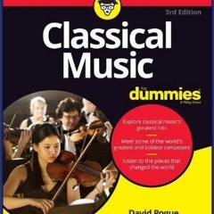 (<E.B.O.O.K.$) 📚 Classical Music For Dummies (For Dummies (Music)) Book