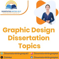 Graphic Design Dissertation Topics | dissertationwritinghelp.net