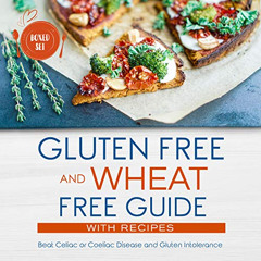 [Read] EBOOK 💗 Gluten Free and Wheat Free Guide With Recipes (Boxed Set): Beat Celia