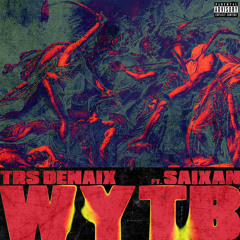 WYTB ft. SAIXAN prod. Sidequest x Scizzie