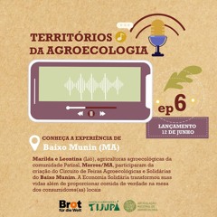 6_PODCAST TERRITÓRIOS DA AGROECOLOGIA - EP. TIJUPÁ