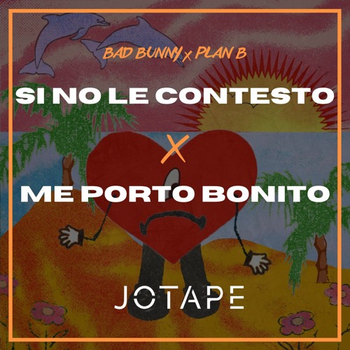 Bad Bunny, Plan B - Si No Le Contesto x Me Porto Bonito (Jotape Mashup) [FREE DOWNLOAD]