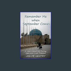 ebook read [pdf] 📖 Remember Me when September Comes: A Short Novel Set During Operation Iraqi Free