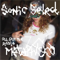 SONIC SELECT_002 ✣ METAPHYSICA ✣ All Butter Radio