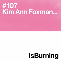 Kim Ann Foxman... IsBurning #107