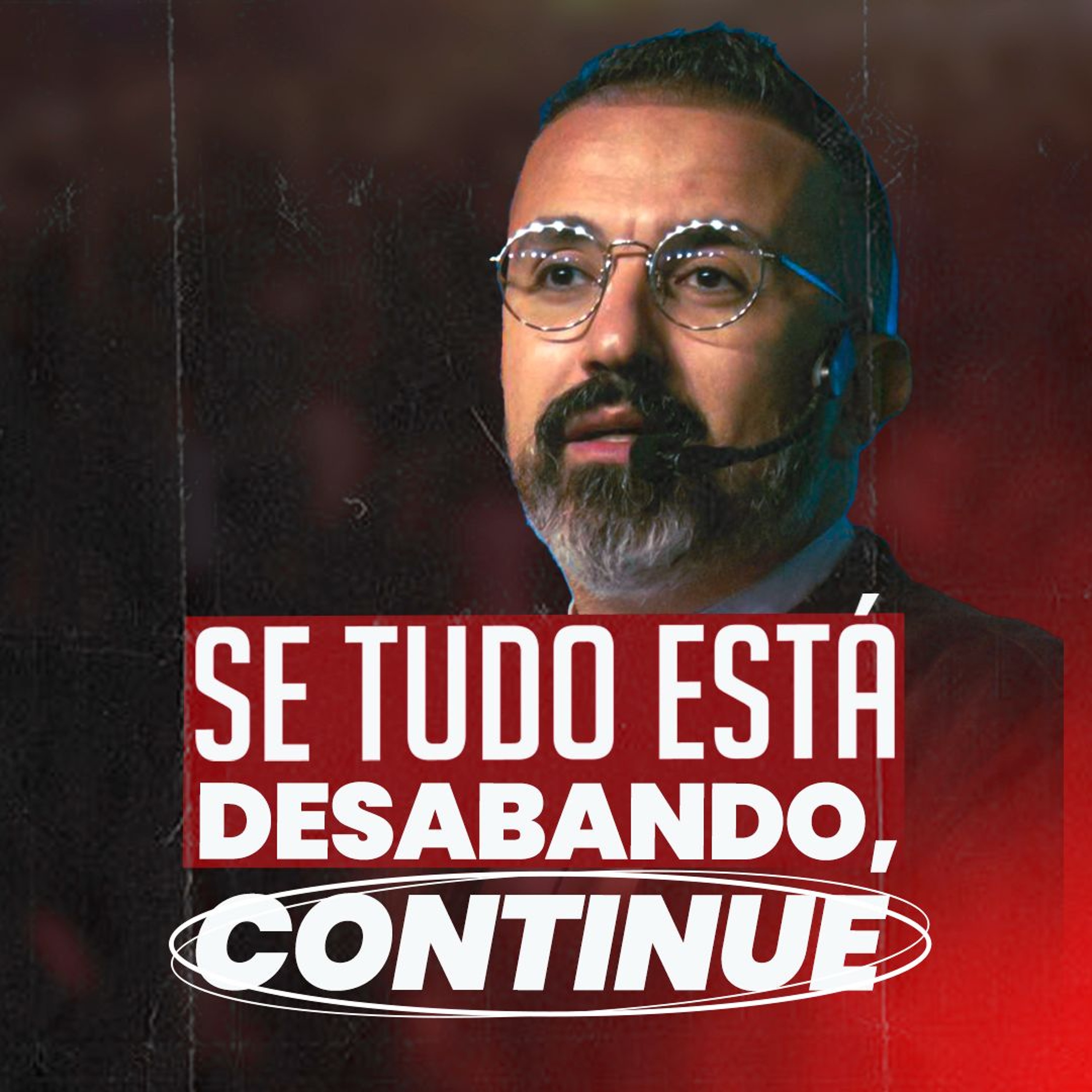 SE TUDO ESTÁ DESABANDO, CONTINUE! episode artwork