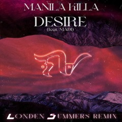 Manila Killa - Desire feat. MADI (Londen Summers Remix)