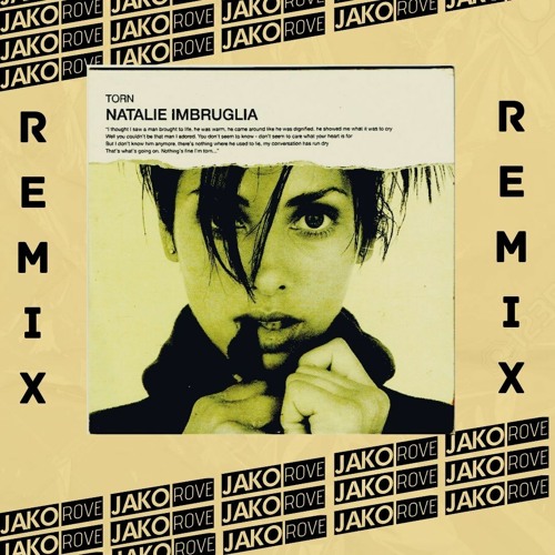 Stream Natalie Imbruglia - Torn (Jako Rove Remix) by Jako Rove | Listen