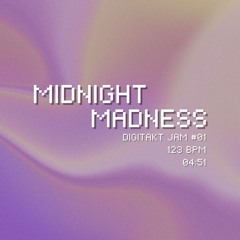 MIDNIGHT MADNESS (Digitakt Jam #01)
