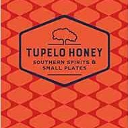 [Free] PDF 🗃️ Tupelo Honey Southern Spirits & Small Plates (Volume 3) (Tupelo Honey
