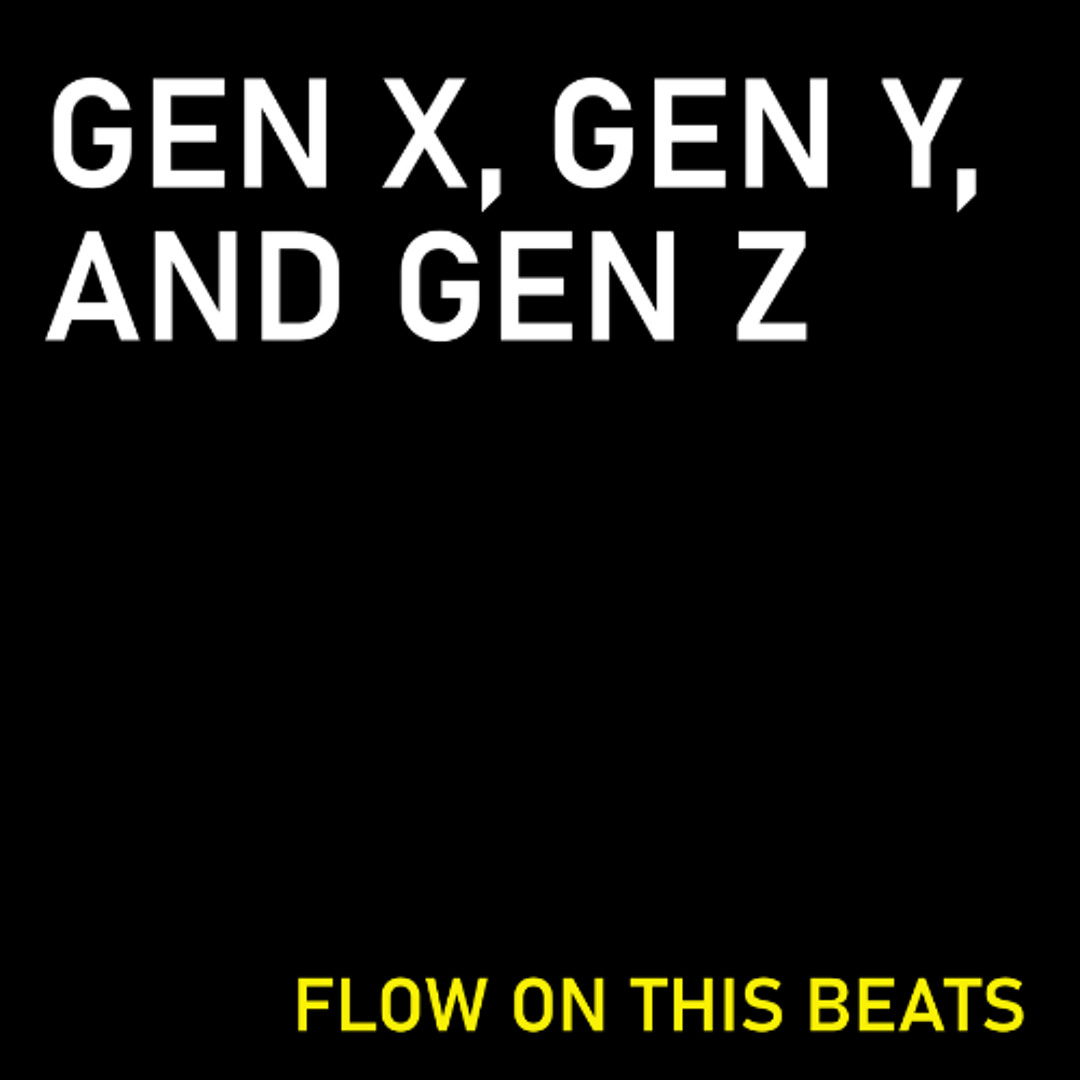 Stream Gen X, Gen Y, and Gen Z - [ Rap Song ] by Flow On This Beats ...