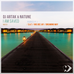 Dj Artak & Natune - I Am Saved (S.A.T Remix)