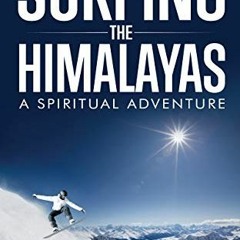 𝑫𝑶𝑾𝑵𝑳𝑶𝑨𝑫 PDF 📝 Surfing the Himalayas: A Spiritual Adventure by  Frederick