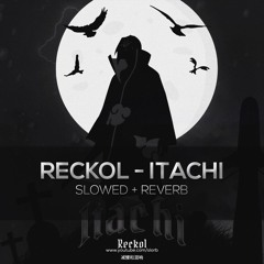 Reckol - ITACHI (slowed+reverb)