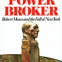 [Free] KINDLE 💑 The Power Broker: Robert Moses and the Fall of New York by  Robert A