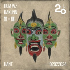 HUM w/ Bakunn @ 20ft Radio - 02/02/2024