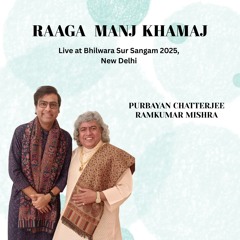 Raaga Manj Khamaj (Live at Bhilwara Sur Sangam 2025, New Delhi)