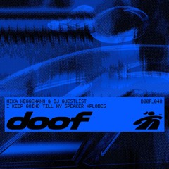 Mika Heggemann & DJ GUESTLIST - I Keep Going Till My Speaker Xplodes