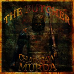 THE BUTCHER (Prod. CHAINSAW MURDA)