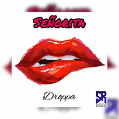Droppa - Senorita (Prod. Droppa)