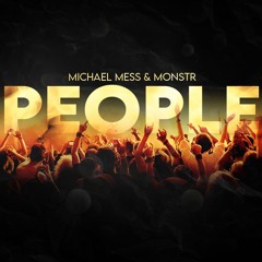 People - Michael Mess & Monstr