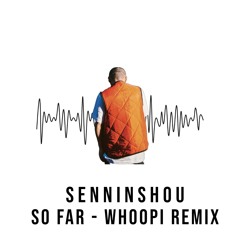 仙人掌  -  So far (Whoopi Remix)