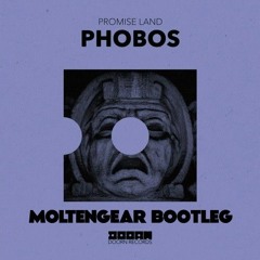 PHOBOS - PROMISE LAND (MOLTENGEAR BOOTLEG)