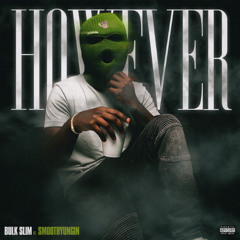 HOWEVER ft Smoothyunginn