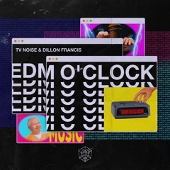 TV Noise & Dillon Francis - EDM O' CLOCK(Kacky Flip)***FREE DL***