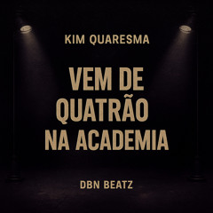 Vem de Quatrão na Academia