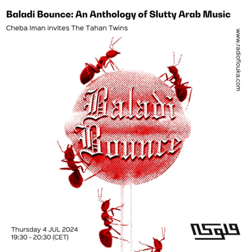 Baladi Bounce: An Anthology of Slutty Arab Music ft. the Tahan Twins - 04/07/2024
