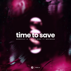 Monocule & Tim van Werd ft. Mosimann - Time To Save