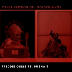 Gold Rings. Freddie Gibbs (Other Version)
