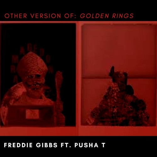 Gold Rings. Freddie Gibbs (Other Version)