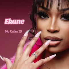 No Caller ID (Hurt You Worse) - Ekane