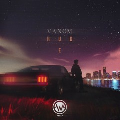 Rude ft. Vanom (Wilz Remiix)