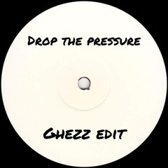 Mylo - Drop The Pressure (Ghezz Edit)