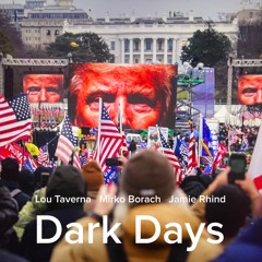 Dark Days - Lou Taverna / Mirko Borach / Jamie Rhind