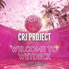 Welcome To Wetdeck (Vip Edit)