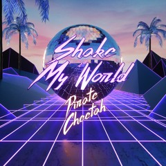 Shake My World