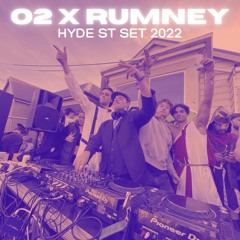 O2 x RUMNEY - HYDE ST SET 2022