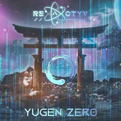 Reactyv - Yūgen Zer0 [Psytrance Mix]