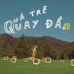 Quá trễ để quay đầu - Lena