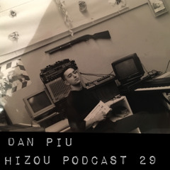 Hizou Podcast 29 # Dan Piu