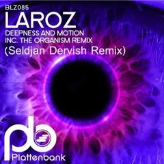 Laroz - DeepMotion (Seldjan Dervish Remix) FREE DOWNLOAD
