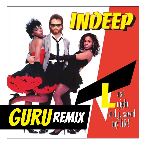 Indeep - Last Night A DJ Saved My Life! (GURU Tech-Remix)