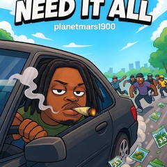 need it all - planetmars1900